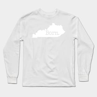 Kentucky Born KY Long Sleeve T-Shirt